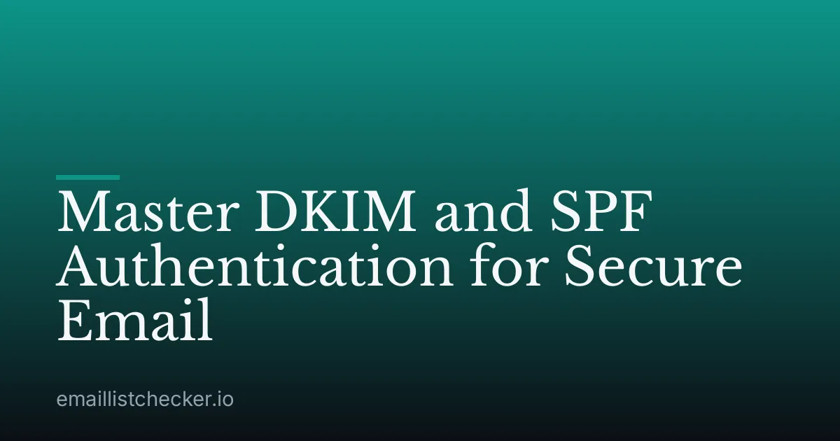 Master DKIM and SPF Authentication for Secure Email