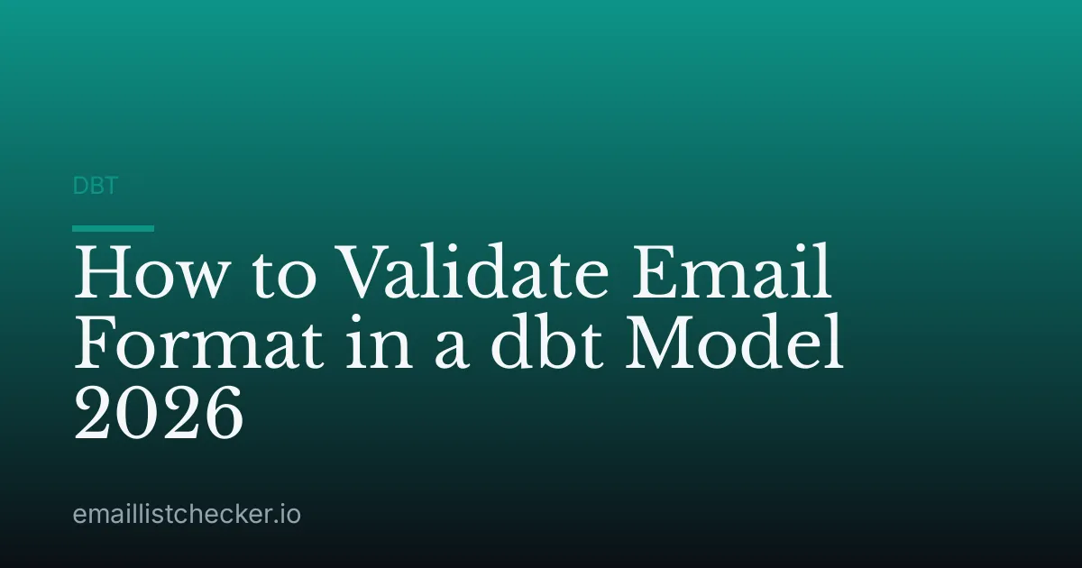 How to Validate Email Format in a dbt Model 2026