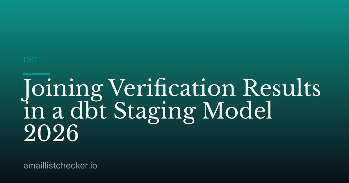 Joining Verification Results in a dbt Staging Model 2026