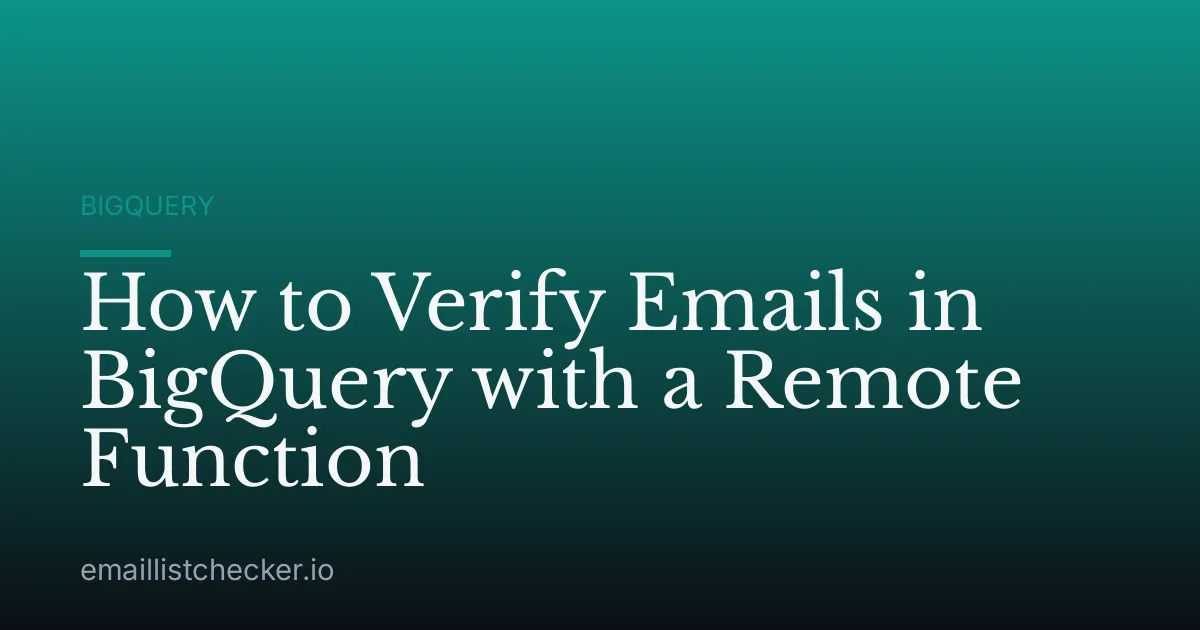 How to Verify Emails in BigQuery with a Remote Function