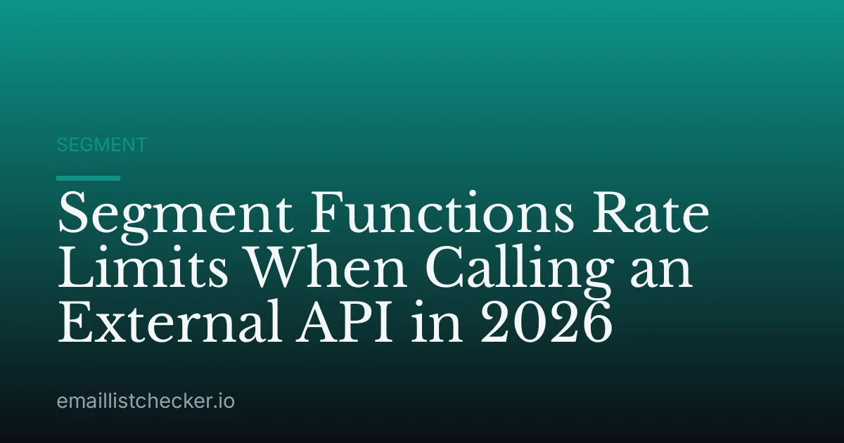 Segment Functions Rate Limits When Calling an External API in 2026