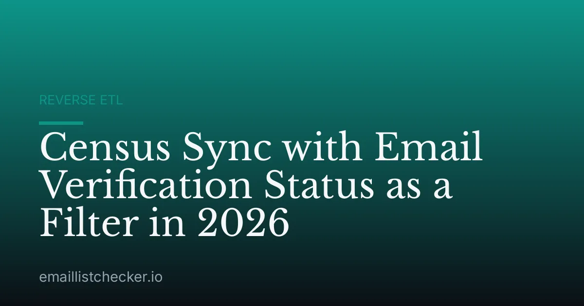 Census Sync with Email Verification Status as a Filter in 2026