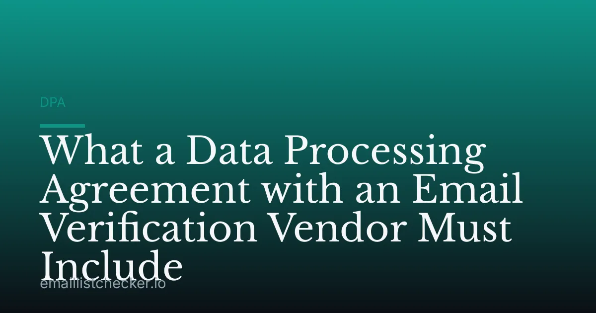 What a Data Processing Agreement with an Email Verification Vendor Must Include