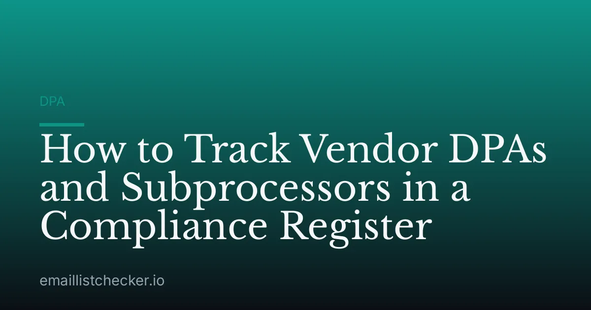 How to Track Vendor DPAs and Subprocessors in a Compliance Register