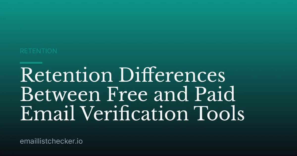 Retention Differences Between Free and Paid Email Verification Tools