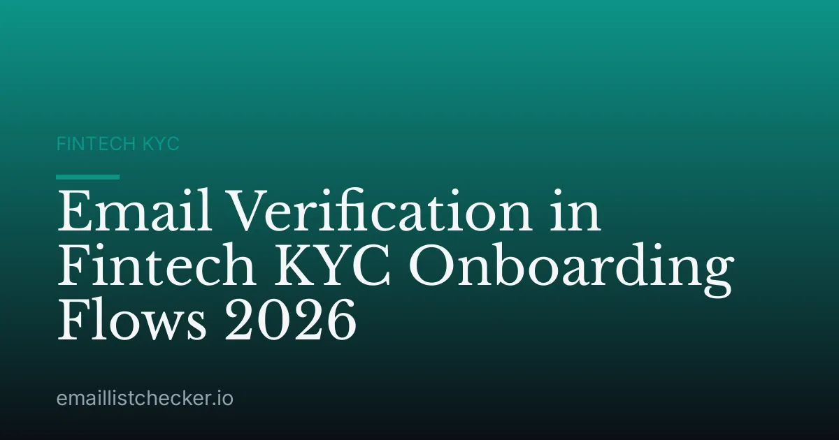 Email Verification in Fintech KYC Onboarding Flows 2026