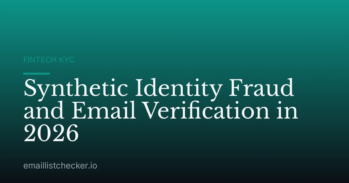 Synthetic Identity Fraud and Email Verification in 2026