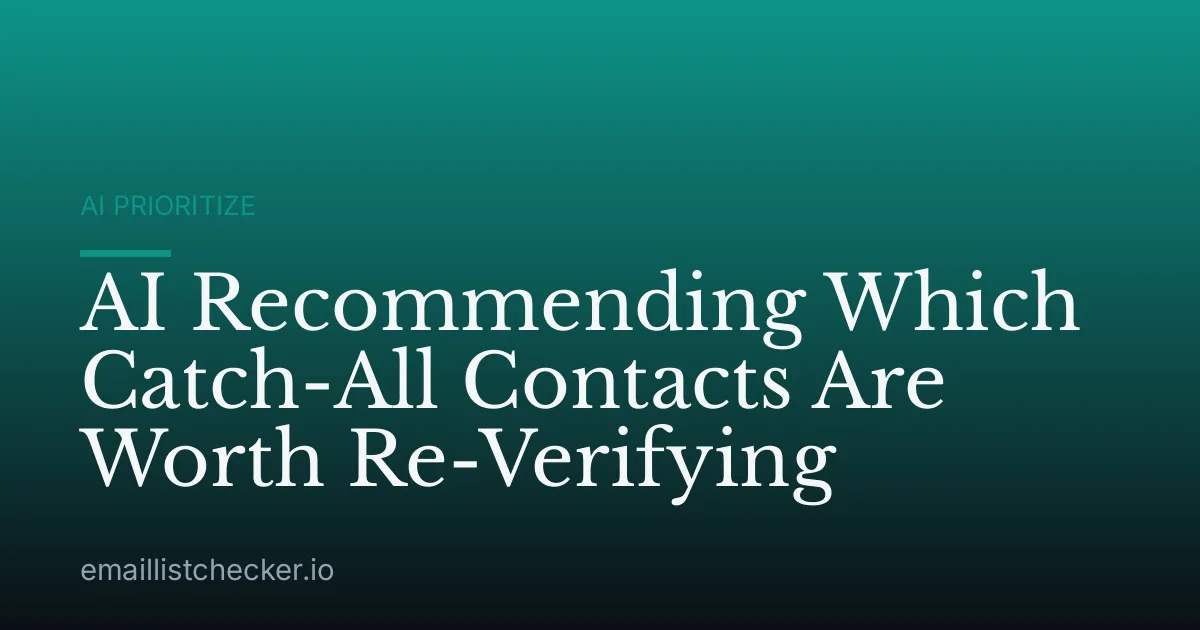 AI Recommending Which Catch-All Contacts Are Worth Re-Verifying