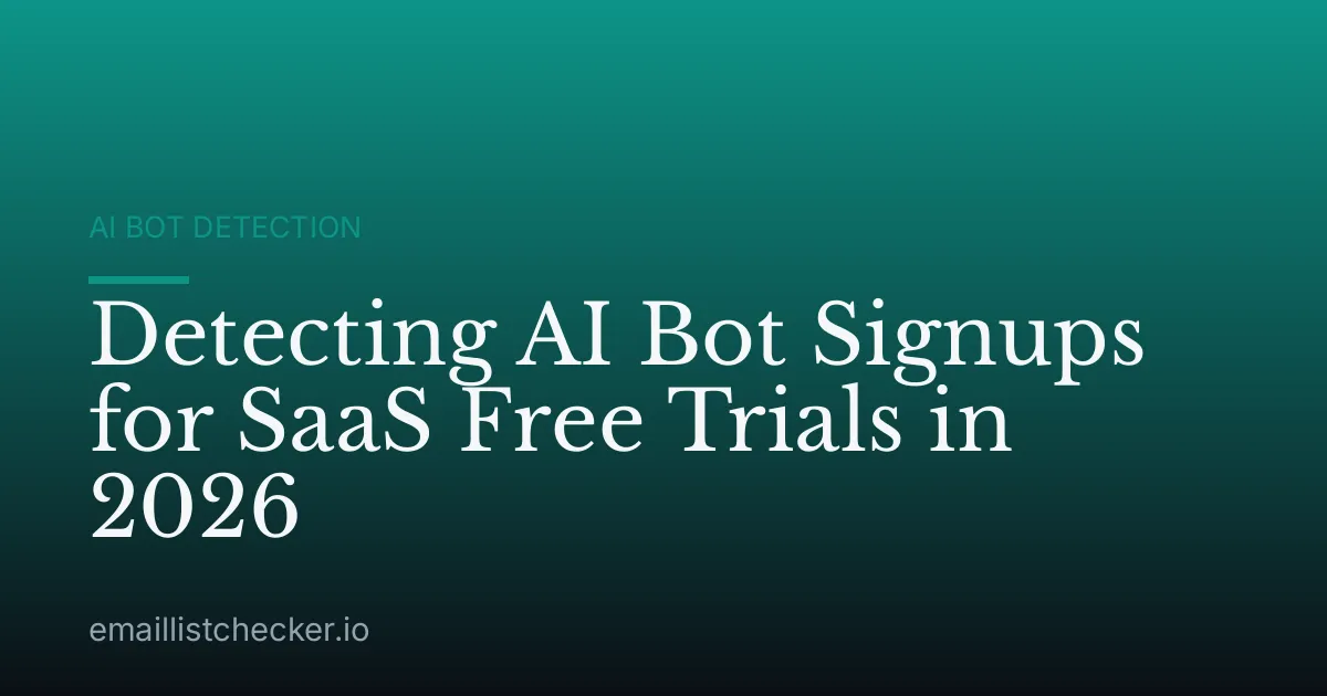 Detecting AI Bot Signups for SaaS Free Trials in 2026