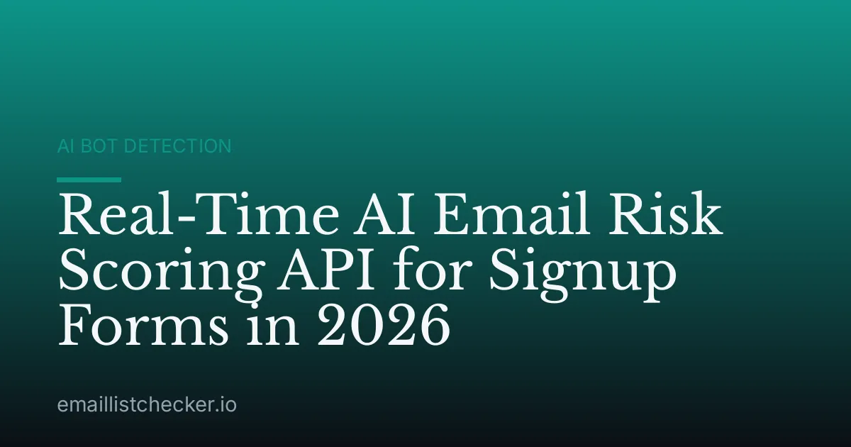 Real-Time AI Email Risk Scoring API for Signup Forms in 2026