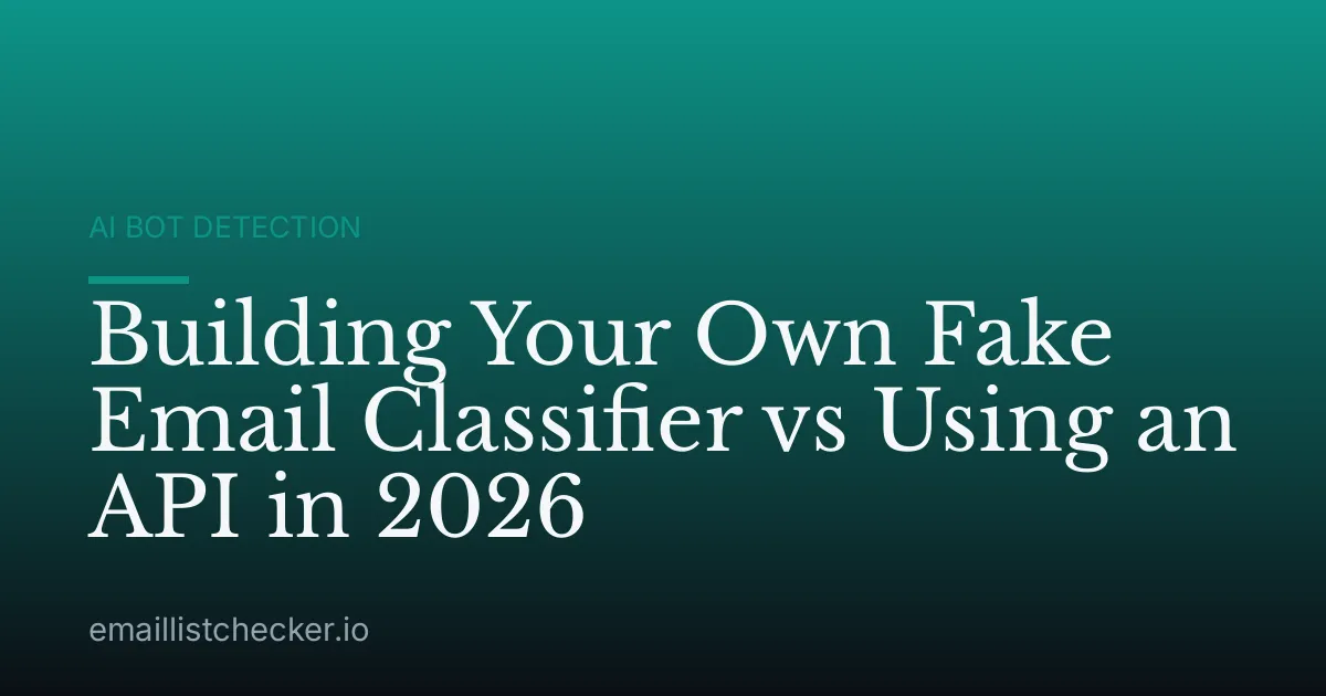 Building Your Own Fake Email Classifier vs Using an API in 2026