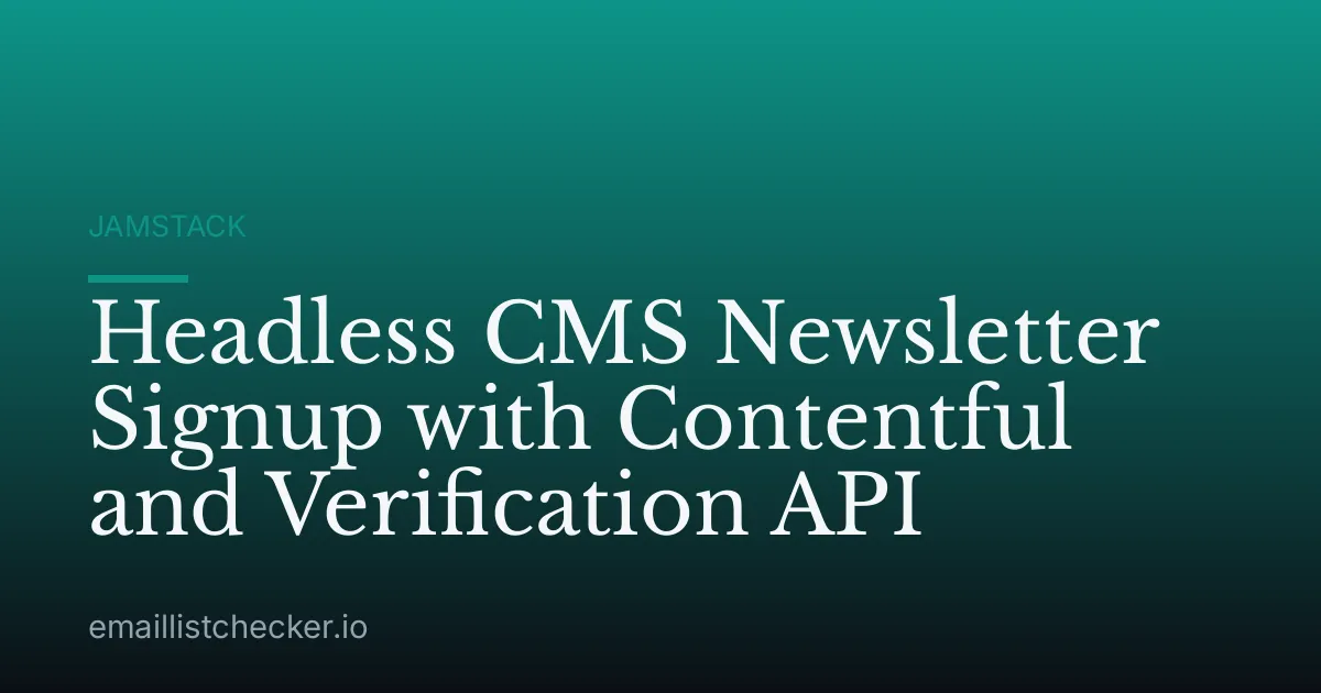 Headless CMS Newsletter Signup with Contentful and Verification API