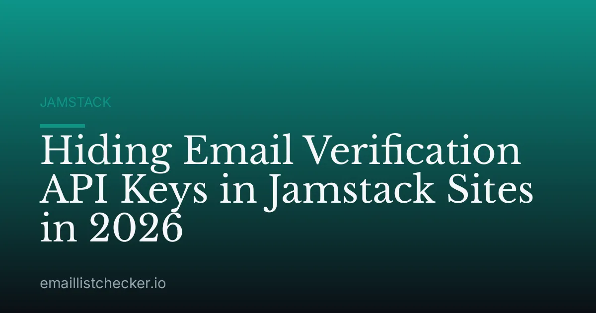 Hiding Email Verification API Keys in Jamstack Sites in 2026