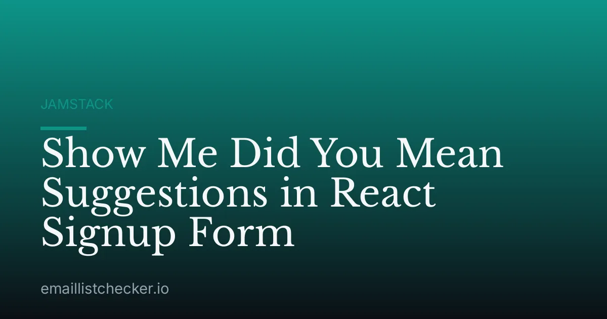 Show Me Did You Mean Suggestions in React Signup Form