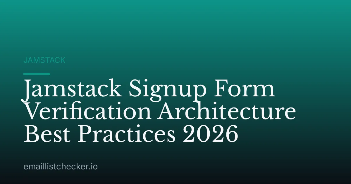 Jamstack Signup Form Verification Architecture Best Practices 2026