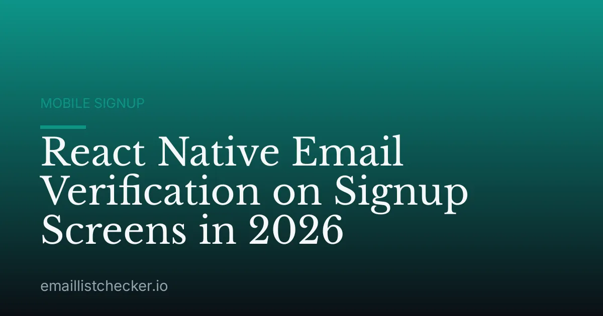 React Native Email Verification on Signup Screens in 2026