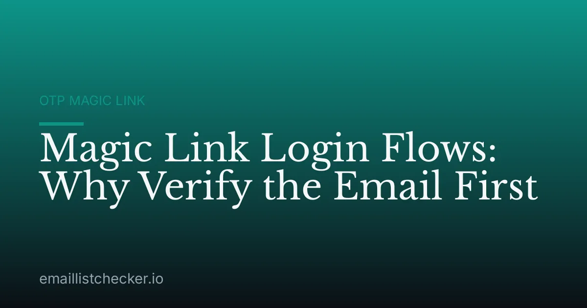 Magic Link Login Flows: Why Verify the Email First