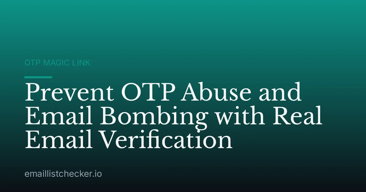 Prevent OTP Abuse and Email Bombing with Real Email Verification