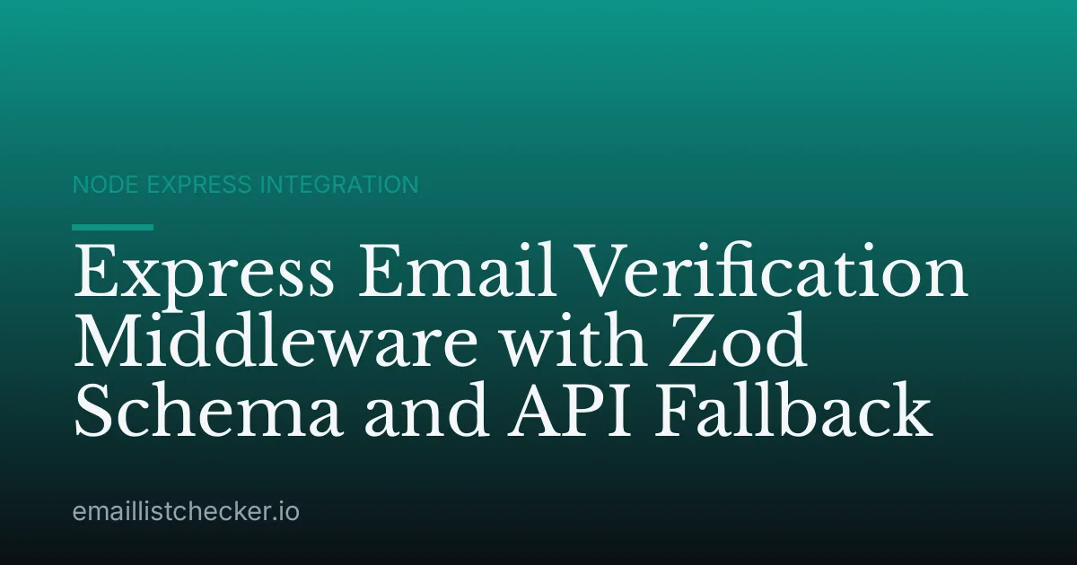 Express Email Verification Middleware with Zod Schema and API Fallback