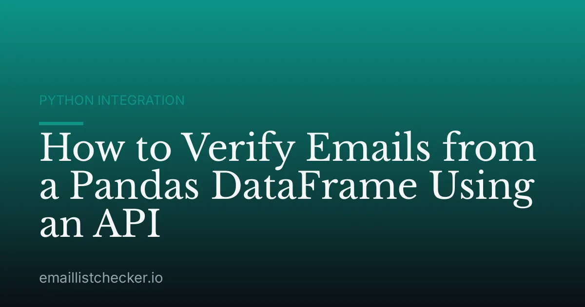 How to Verify Emails from a Pandas DataFrame Using an API