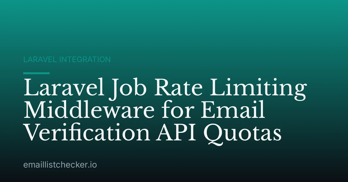 Laravel Job Rate Limiting Middleware for Email Verification API Quotas