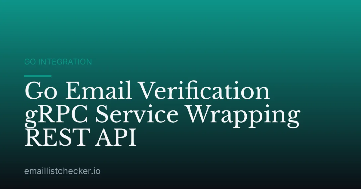 Go Email Verification gRPC Service Wrapping REST API