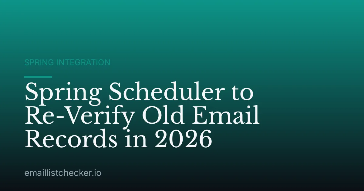 Spring Scheduler to Re-Verify Old Email Records in 2026
