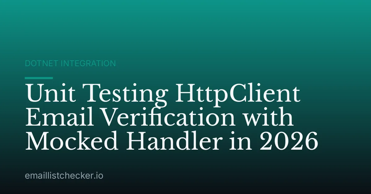 Unit Testing HttpClient Email Verification with Mocked Handler in 2026