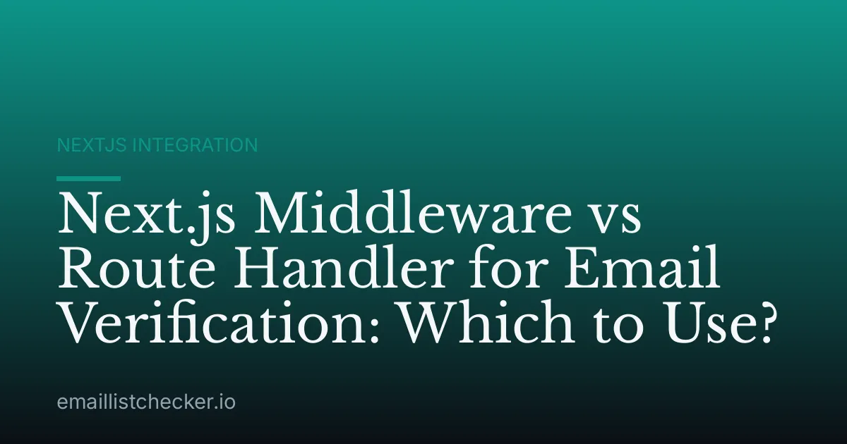 Next.js Middleware vs Route Handler for Email Verification: Which to Use?