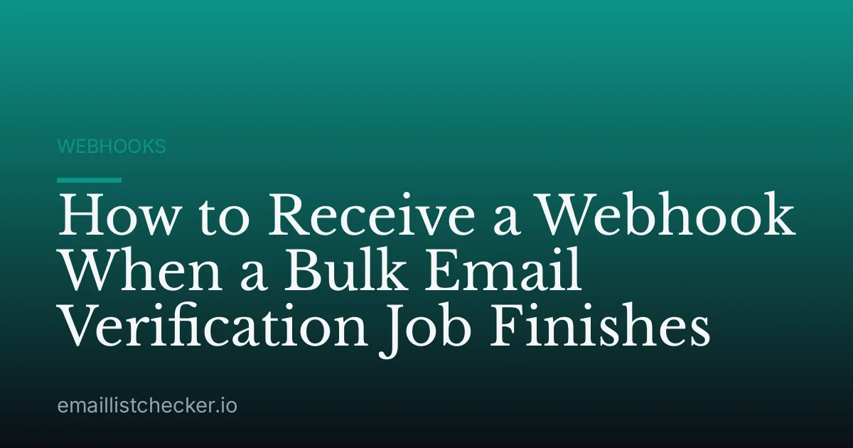 How to Receive a Webhook When a Bulk Email Verification Job Finishes