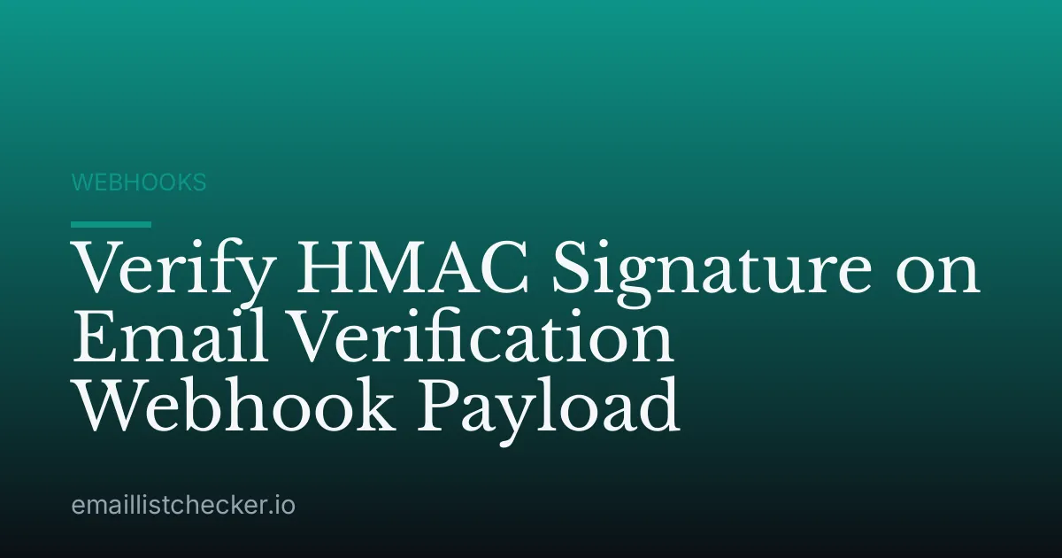 Verify HMAC Signature on Email Verification Webhook Payload