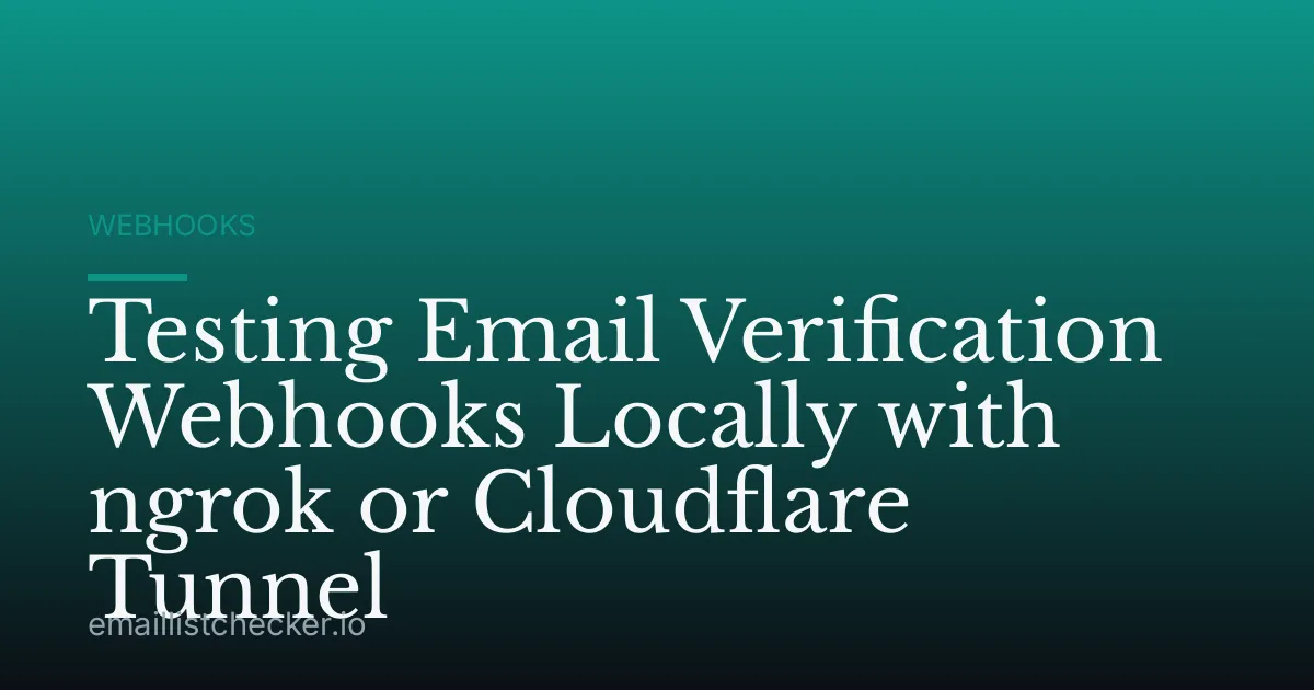 Testing Email Verification Webhooks Locally with ngrok or Cloudflare Tunnel