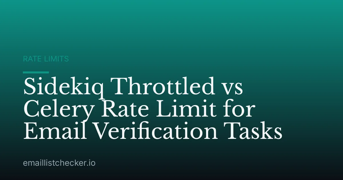 Sidekiq Throttled vs Celery Rate Limit for Email Verification Tasks