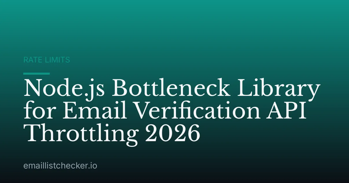 Node.js Bottleneck Library for Email Verification API Throttling 2026