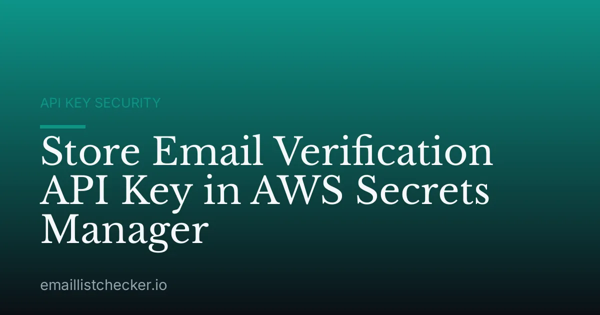 Store Email Verification API Key in AWS Secrets Manager