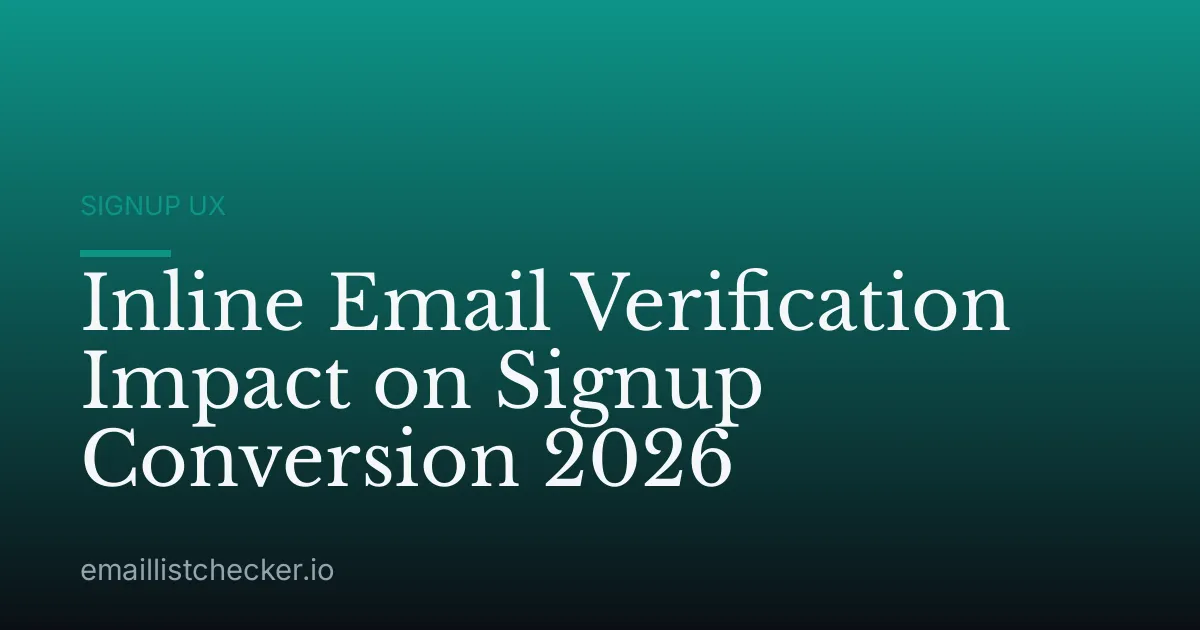 Inline Email Verification Impact on Signup Conversion 2026