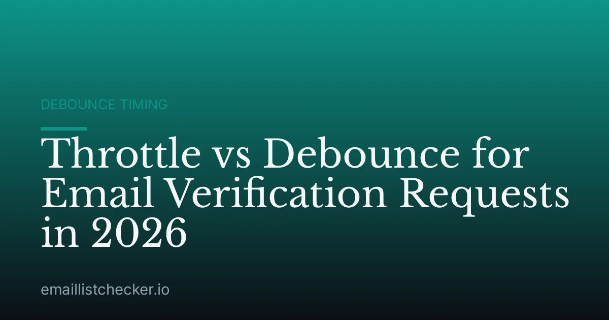 Throttle vs Debounce for Email Verification Requests in 2026
