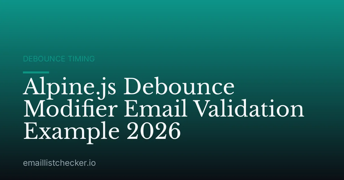 Alpine.js Debounce Modifier Email Validation Example 2026