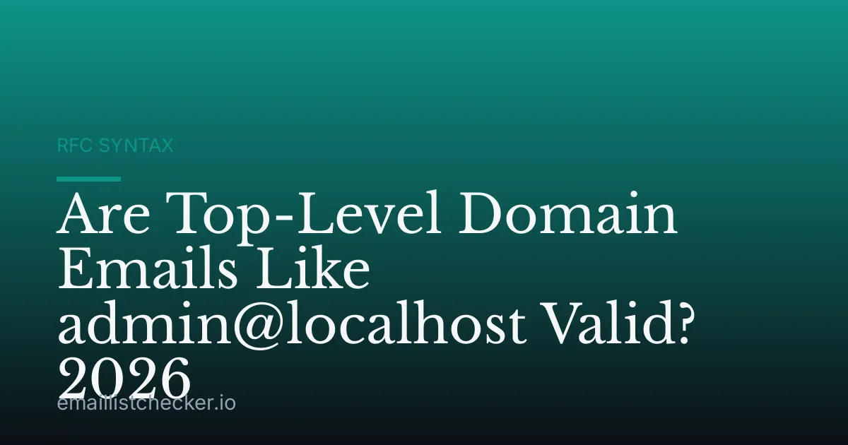 Are Top-Level Domain Emails Like admin@localhost Valid? 2026