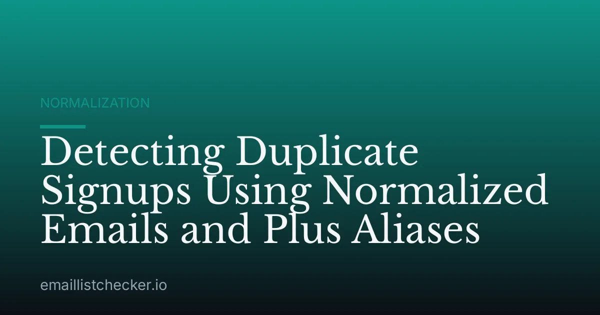 Detecting Duplicate Signups Using Normalized Emails and Plus Aliases