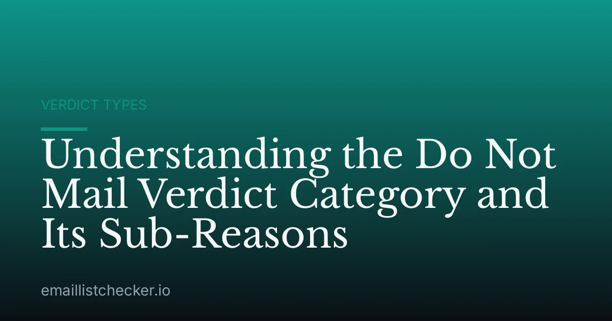 Understanding the Do Not Mail Verdict Category and Its Sub-Reasons