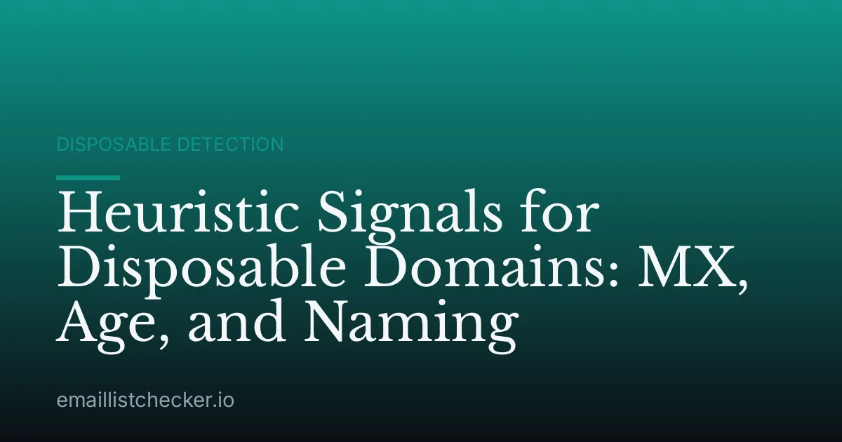 Heuristic Signals for Disposable Domains: MX, Age, and Naming