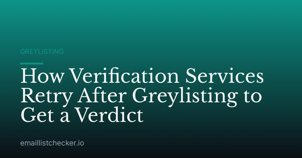 How Verification Services Retry After Greylisting to Get a Verdict