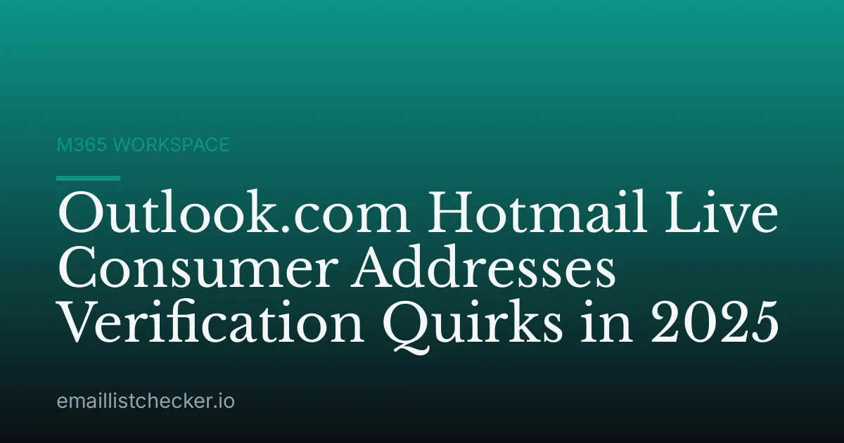 Outlook.com Hotmail Live Consumer Addresses Verification Quirks in 2025