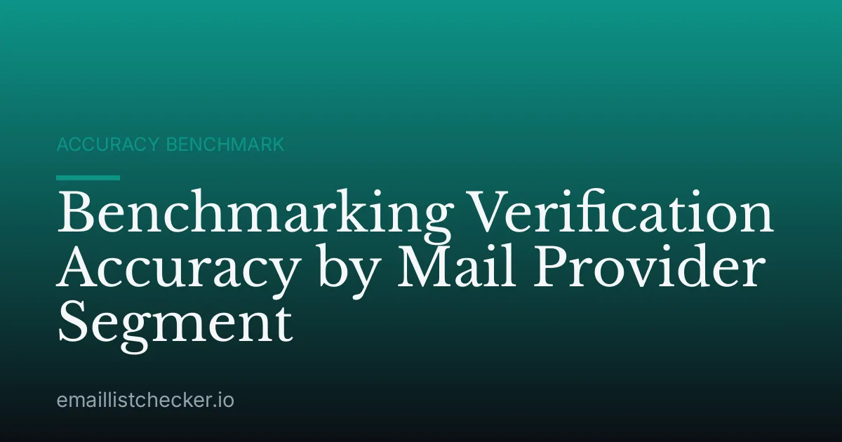 Benchmarking Verification Accuracy by Mail Provider Segment