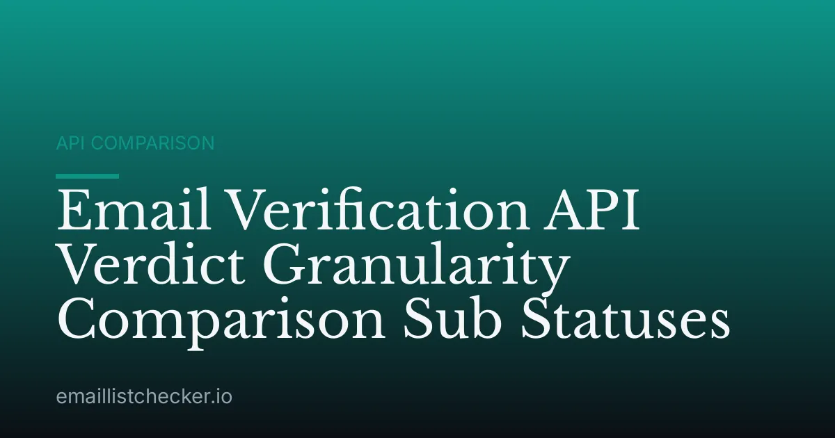Email Verification API Verdict Granularity Comparison Sub Statuses