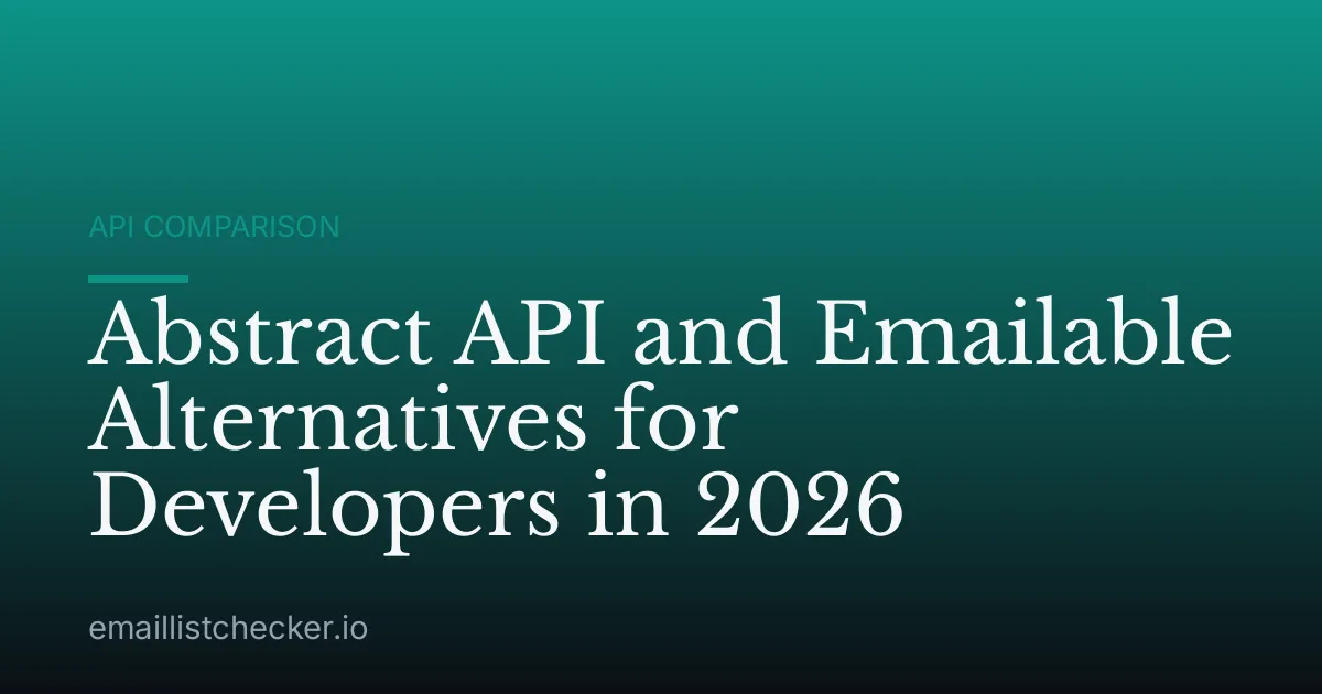Abstract API and Emailable Alternatives for Developers in 2026