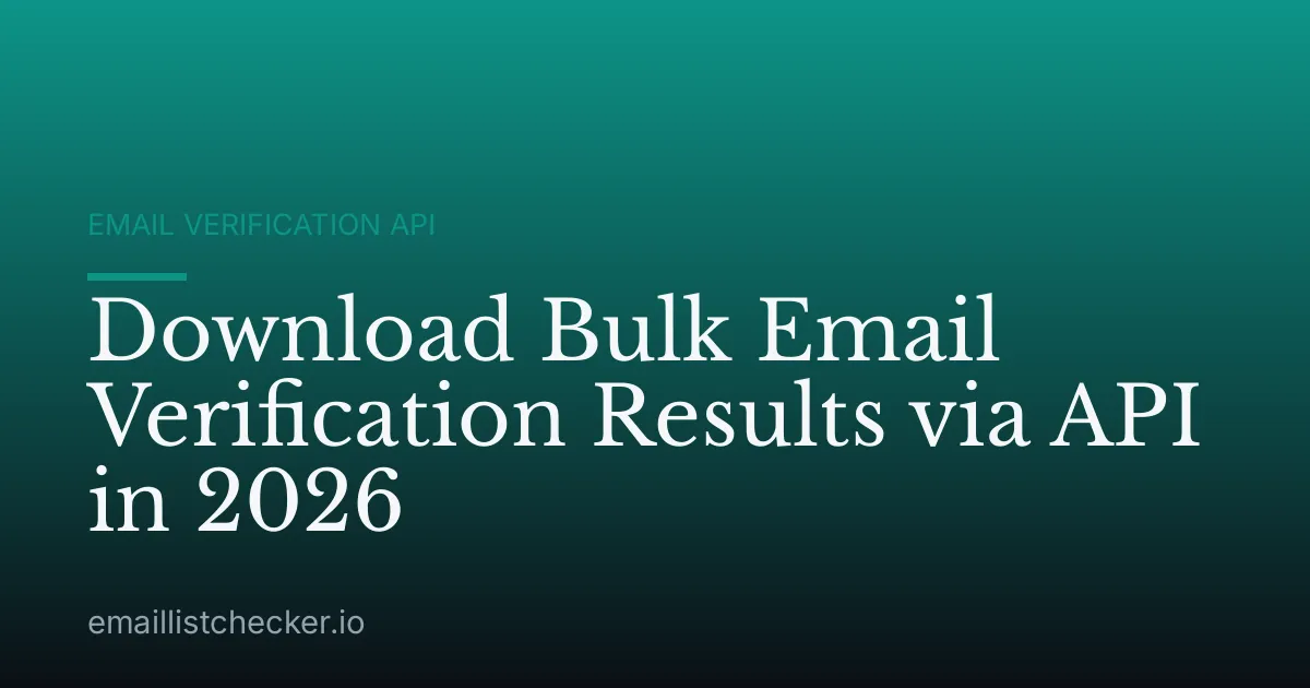 Download Bulk Email Verification Results via API in 2026