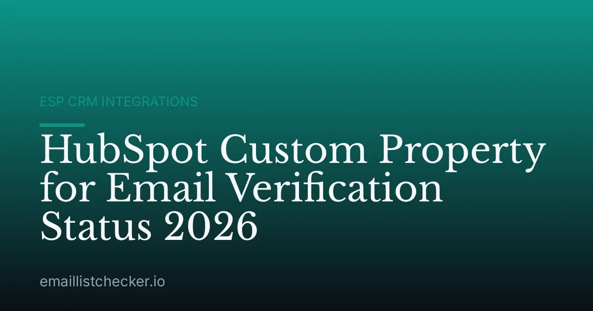 HubSpot Custom Property for Email Verification Status 2026