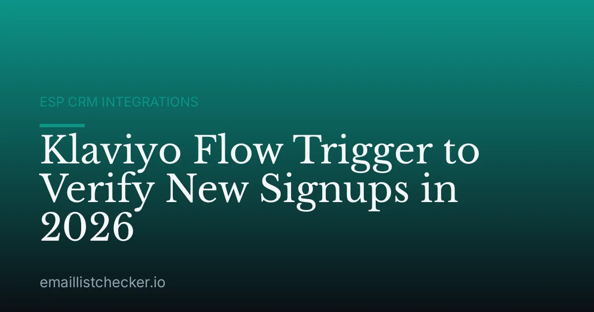 Klaviyo Flow Trigger to Verify New Signups in 2026